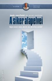 Jack Canfield, Janet Switzer: A siker alapelvei